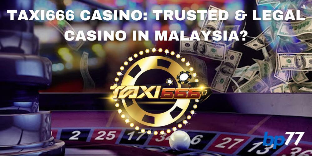 Taxi666 Ewallet Online Casino Review